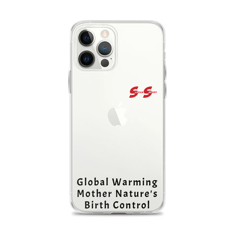 Clear Case for iPhone® - Global Warming Mother Nature's Birth Control