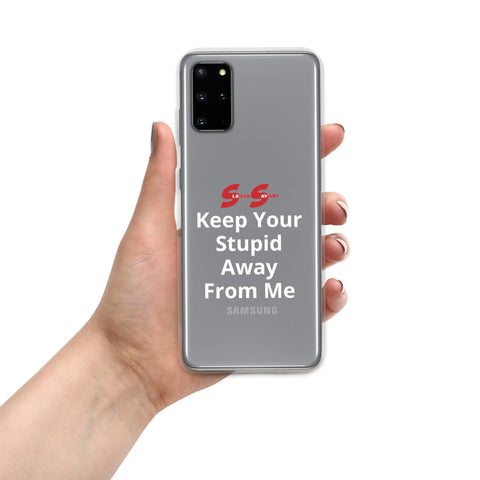 Clear Case for Samsung® - Keep Your Stupid Away From Me