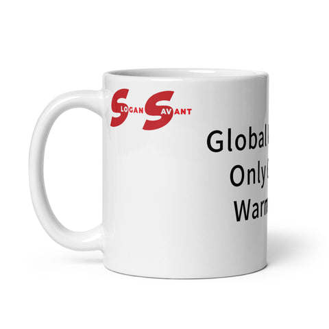 White glossy mug - Global Warming Only Getting Warmed Up!