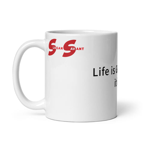 White glossy mug - Life is Great Until it isn't